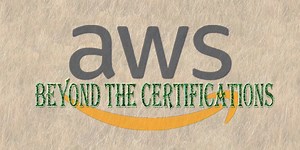 Learning from Real Projects: AWS Beyond the Certifications (1/10)