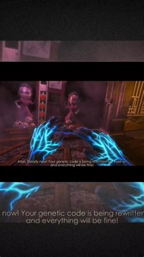 "Your genetic code is being re-written! Bioshock - Introduction to Plasmids.