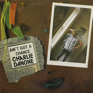 Charlie Danone - You Ain't Got A Chance