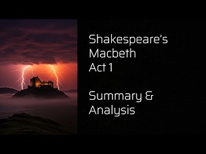 Macbeth Act 1: Summary and Analysis