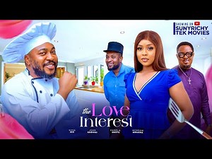 THE LOVE INTEREST - Nosa Rex Pamela Okoye John Badaiki Nigerian Movie 2024 Latest Full Movies
