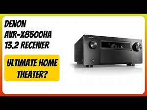 REVIEW (2025): Denon AVR-X8500HA 13.2 Receiver. Features