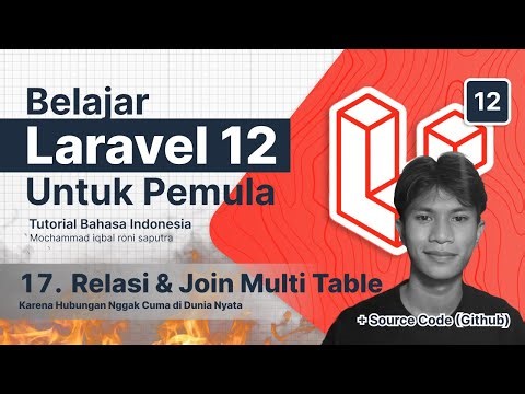 Laravel 12 Tutorial #17: Relasi & Join Multi Tabel — Menghubungkan antar tabel (Laravel Lanjutan)