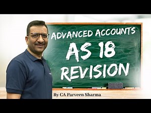 AS 18 Full Revision for Exams 💯 | Advanced Accounts | CA INTER