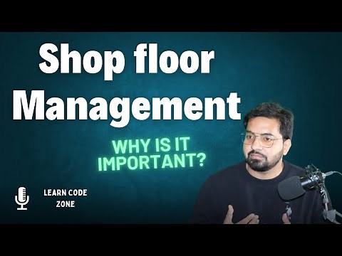 Shop Floor Management: Key Elements, Tools, and Benefits for Manufacturing Efficiency