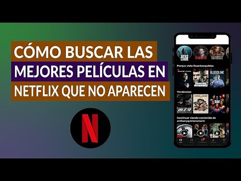 Cómo Buscar y Encontrar las Mejores Películas en Netflix que no Aparecen