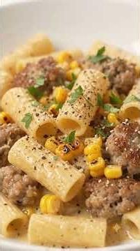 Corn and Sausage Rigatoni | Creamy, Cheesy & Easy Pasta Dinner 🌽🌭🍝