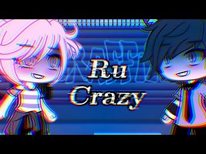 ☆ Ru Crazy ☆ | Canción Gacha life -Sub español...