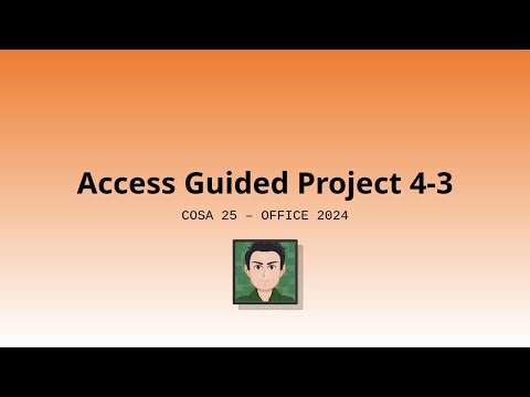 COSA 25: Access Guided Project 4-3 (SIMnet 2024)
