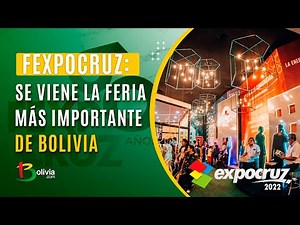 Todo sobre Expocruz 2022, la feria más importante de Bolivia