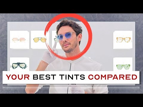 How to Choose Tinted Glasses (And why you SHOULD)