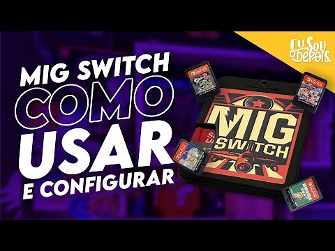 MIG SWITCH PRIMEIROS PASSOS DE COMO CONFIGURAR E USAR