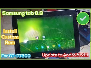 Samsung tab 8.9 Update to Android 5.1.1 | Install Custom Rom For GT-P7300 (AOSP)