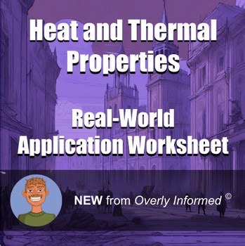 Heat and Thermal Properties Real-World Application Worksheet