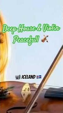 Deep House & Violin 🎻 River Peaceful 🌿