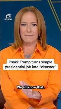 Psaki: Trump turns simple presidential job into 'disaster'