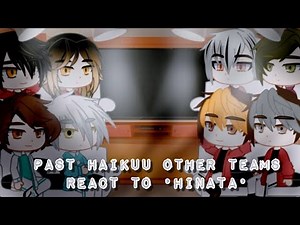 Haikyuu Past other teams react to °Hinata Shoyo° (no ships yet) pt:1