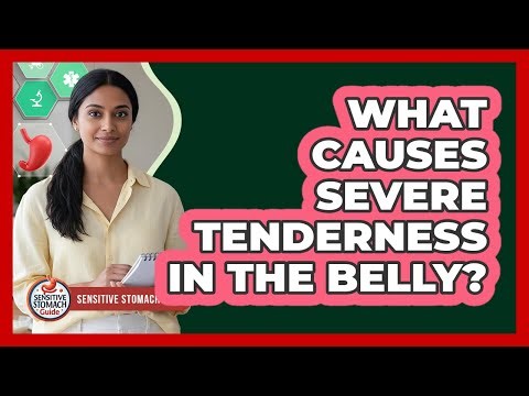 What Causes Severe Tenderness In The Belly?