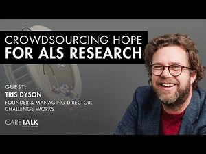 Crowdsourcing Hope for ALS Research w/ Tris Dyson