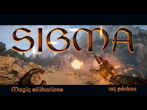 Sigma - Magic animations - 1st person - Skyrim mod (RELEASED)