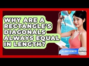 Why Are A Rectangle's Diagonals Always Equal In Length? - All About Geometry