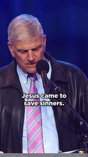 Jesus Christ came to save sinners—like you and me. | Franklin Graham