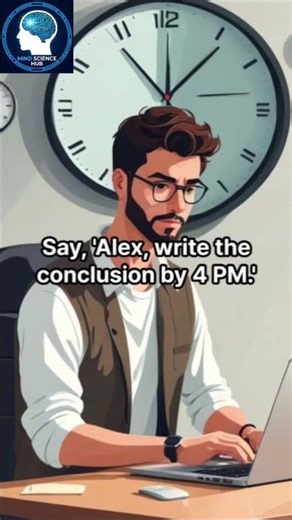 Say, 'Alex, write the conclusion by 4 PM.' @MindScience_Hub