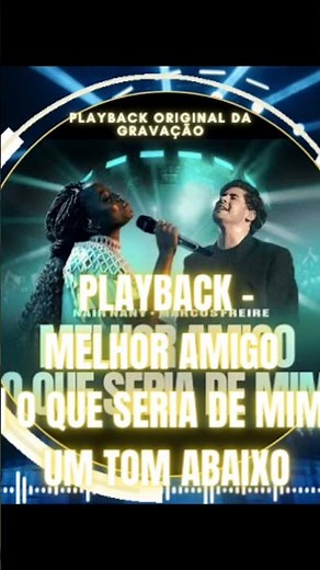 Melhor Amigo | O Que Seria de Mim - PLAYBACK UM TOM ABAIXO