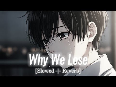 Cartoon, Jéja - Why We Lose (feat. Coleman Trapp) | Slowed + Reverb | Emotional DnB Vibes