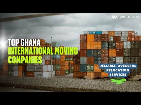 Top Ghana International Moving Companies | Reliable Overseas Relocation Services