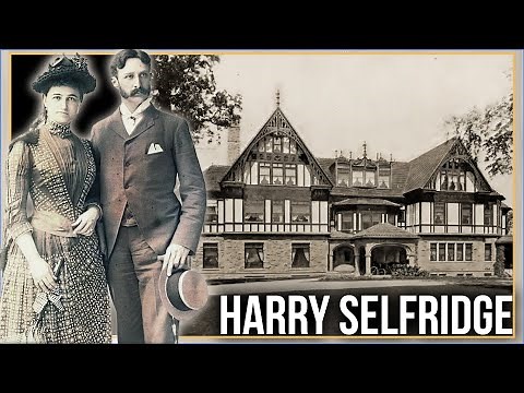 The Tragic Rise and Fall of Harry Selfridge! (Harrose Hall in Lake Geneva, Wisconsin)