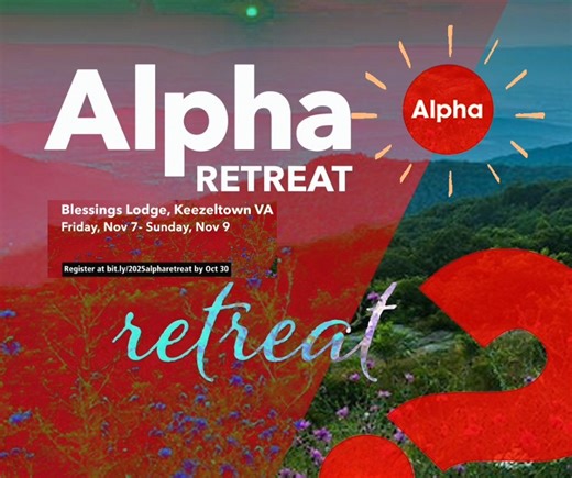  Encounter God in a Fresh Way ✨ Join us for the Alpha Retreat—a special weekend to deepen your faith, connect with others, and experience God’s renewing presence through worship, reflection, and the Holy Spirit.   Blessings Lodge ✨ Open to anyone who has participated in Alpha! #AlphaRetreat #FaithRenewed #EncounterGod #christchurchva #alpha | Christ Church | Facebook