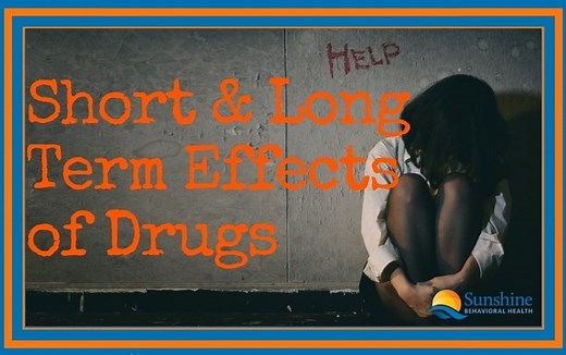 Short and Long Term Effects of Drugs - Sunshine Behavioral Health