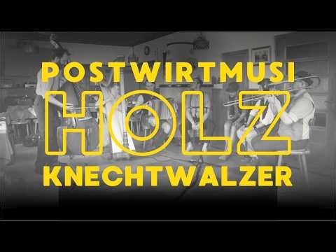 Postwirtmusi - Holzknechtwalzer