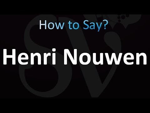 How to Pronounce Henri Nouwen (correctly!)