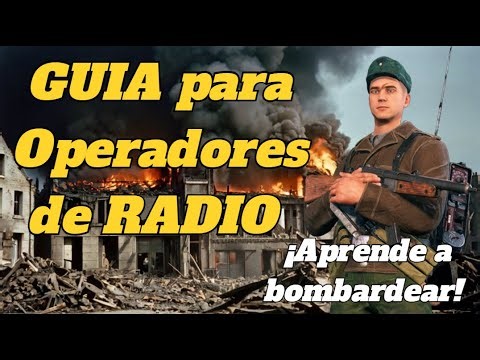 Operadores de Radio en ENLISTED. Guía y TUTORIAL para Realizar Bombardeos Exitosos