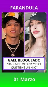 Gael bloqueado habla de Medina y su hijo #gaelbloqueado #medina