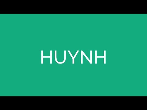 How To Pronounce Huynh