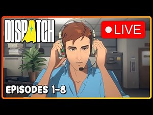 Dispatch: Full Game Walkthrough (Episodes 1-8)