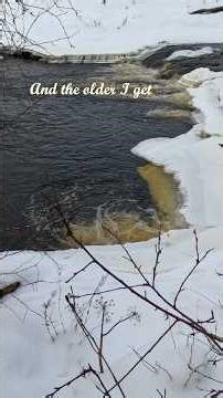 The Older I Get • Frozen River Moments