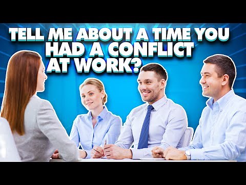 "TELL ME ABOUT A TIME YOU HAD A CONFLICT AT WORK?" The PERFECT Answer to this INTERVIEW QUESTION!
