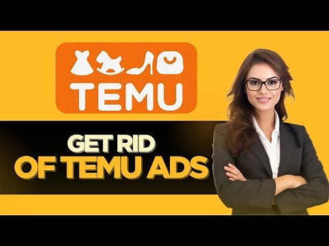 How To Get Rid Of Temu Ads - Full Guide