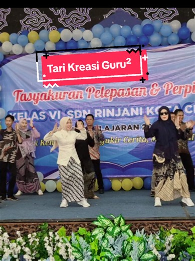 Tari Kreasi Persembahan Guru² SDN Rinjani ✨ #tarikreasi #tarikreasiguru #tariperpisahan #sdnrinjani #kotacirebon