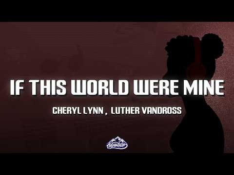 Cheryl Lynn, Luther Vandross - If This World Were Mine (Lyrics)