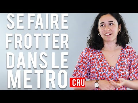 SE FAIRE FROTTER DANS LE METRO ❘ Les 100