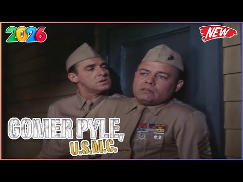 Gomer Pyle, U.S.M.C. 2026 | Best Episodes of Season 2026 | Full Episodes | Gomer Pyle, P.O.W.
