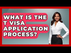 What Is The T Visa Application Process? - US Citizenship Immigration Guide