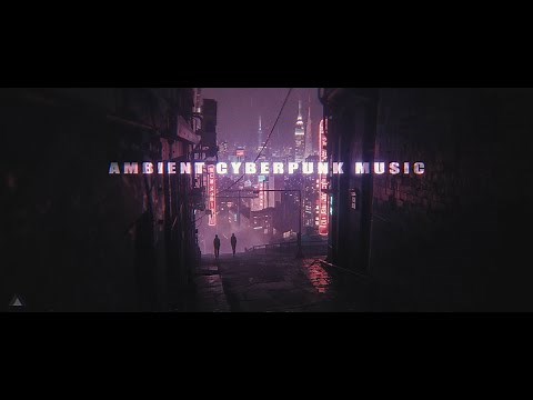 Dreamy Cyberpunk Ambient For Watching Cityscapes at Night