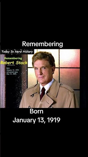 Remembering Robert Stack, born January 13, 1919 and passed away May 14, 2003.