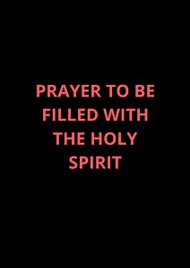 Prayer To Be Filled With The Holy Spirit -